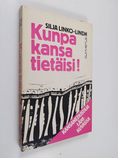 Silja Linko-Lindh : Kunpa kansa tietäisi! : kansanedustaja lähikuvassa