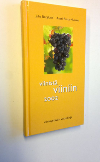 Viinistä viiniin 2002 : viininystävän vuosikirja