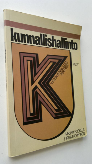 Mirjam ym. Koskela : Kunnallishallinto : yhteiskuntatalouden perusteet