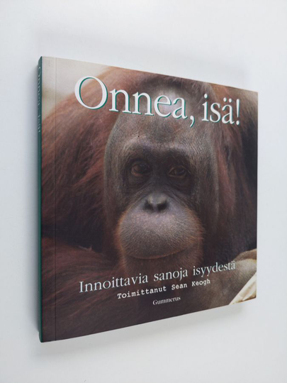 Onnea, isä! : innoittavia sanoja isyydestä