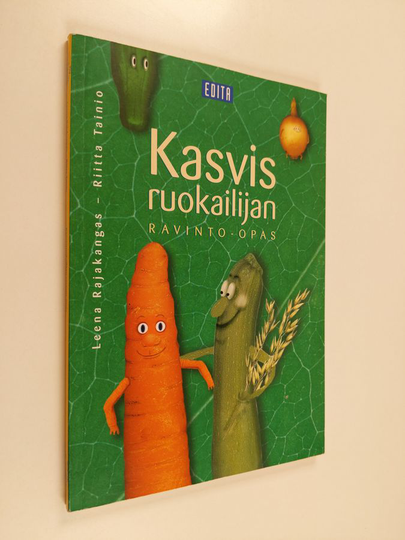 Leena Rajakangas : Kasvisruokailijan ravinto-opas