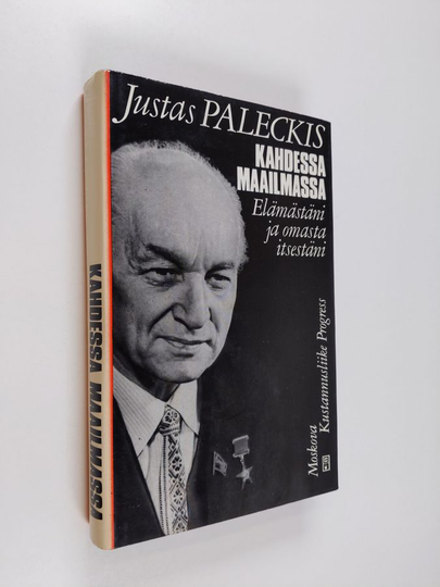 Justas Paleckis : Kahdessa maailmassa : elämästäni ja omasta itsestäni