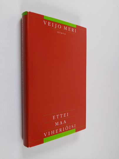 Veijo Meri : Ettei maa viheriöisi : novelleja