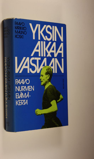 Paavo Karikko : Yksin aikaa vastaan : Paavo Nurmen elämänkerta
