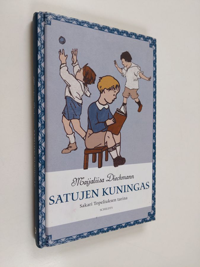 Maijaliisa Dieckmann : Satujen kuningas : Sakari Topeliuksen tarina