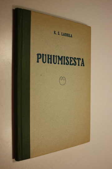 K. S. Laurila : Puhumisesta