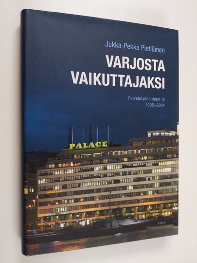 Jukka-Pekka Pietiäinen : Varjosta vaikuttajaksi : Palvelutyönantajat ry 1995-2004
