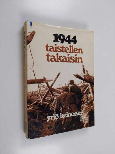 Yrjö Keinonen : 1944 taistellen takaisin