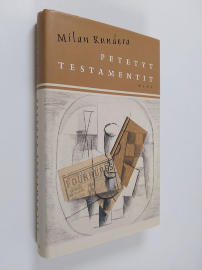Milan Kundera : Petetyt testamentit : esseitä