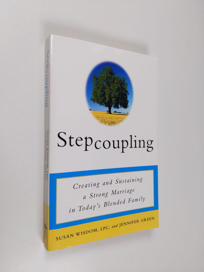 Susan Wisdom ym. : Stepcoupling: Creating and Sustaining a Strong Marriage in Today's Blended Family