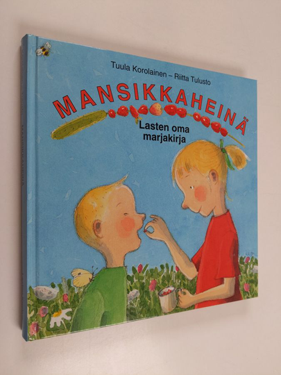 Tuula Korolainen : Mansikkaheinä : lasten oma marjakirja