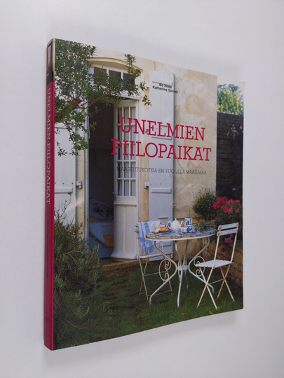 Bo ym. Niles (toim.) : Unelmien piilopaikat : maaseutukoteja eri puolilta maailmaa