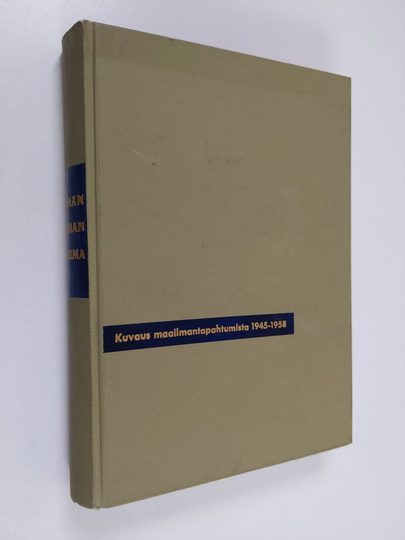 Jaakko Itälä (toim.) : Kylmän rauhan maailma : kuvaus maailmantapahtumista 1945-1958