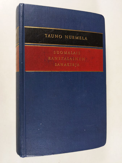 Tauno Nurmela : Suomalais-ranskalainen sanakirja Finnois-francais dictionnaire