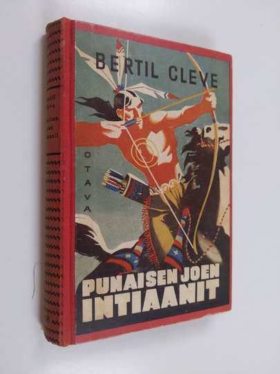 Bertil Cleve : Punaisen joen intiaanit : kertomus Pohjois-Amerikasta 1860-luvulta