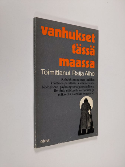 Raija Alho (Toim.) : Vanhukset tässä maassa