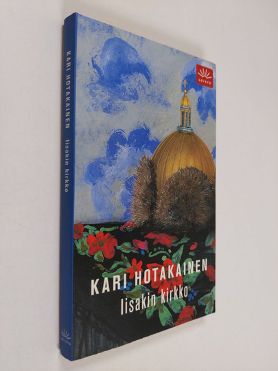 Kari Hotakainen : Iisakin kirkko : romaani