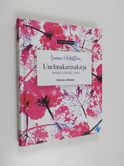 Sanna Wikström : Unelmakarttakirja : sydän löytää tien
