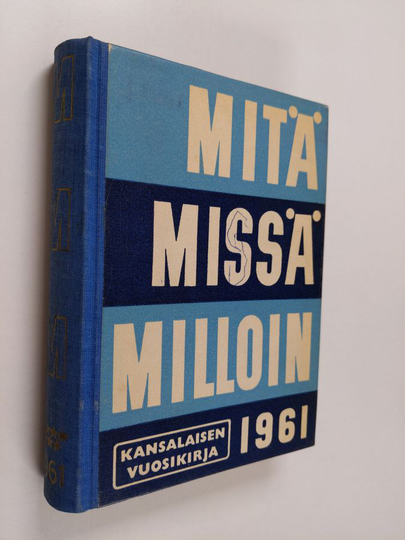 Mitä missä milloin 1961 : kansalaisen vuosikirja