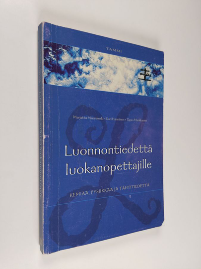 Marjatta Virrankoski : Luonnontiedettä luokanopettajille : kemiaa, fysiikkaa ja tähtitiedettä