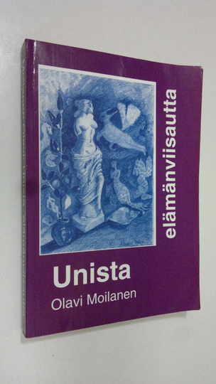 Olavi Moilanen : Unista elämänviisautta