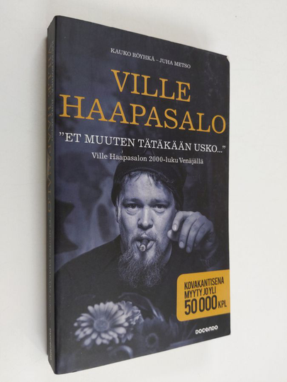 Ville Haapasalo : Et muuten tätäkään usko : Ville Haapasalon 2000-luku Venäjällä