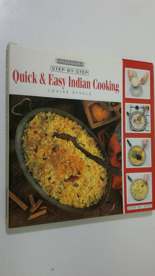 Louise Steele : Step-bystep Quick and Easy indian Cooking
