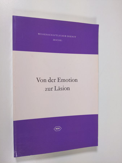 Von der Emotion zur Läsion : grundlegende Betrachtungen zur Physiologie und Pathophysiologie psychophysischer Korrelationen unter Einschluss ...