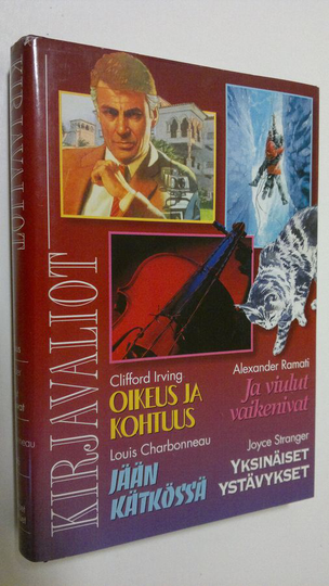 Kirjavaliot : Irving, Clifford : Oikeus ja kohtuus ; Charbonneau, Louis : Jään kätkössä ; Ramati, Alexander : Ja viulut vaikenivat ; Stranger, ...