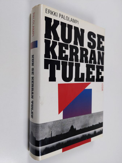 Erkki Palolampi : Kun se kerran tulee : tarinaa talvisodan aikalaisista