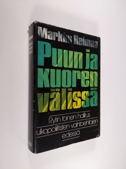 Markku Reimaa : Puun ja kuoren välissä : Rytin toinen hallitus (27.3.- 20.12.1940) ulkopoliittisten vaihtoehtojen edessä