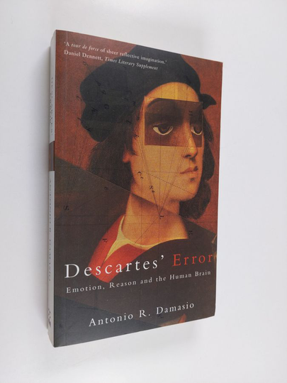 Antonio R. Damasio : Descartes' error : emotion, reason and the human brain