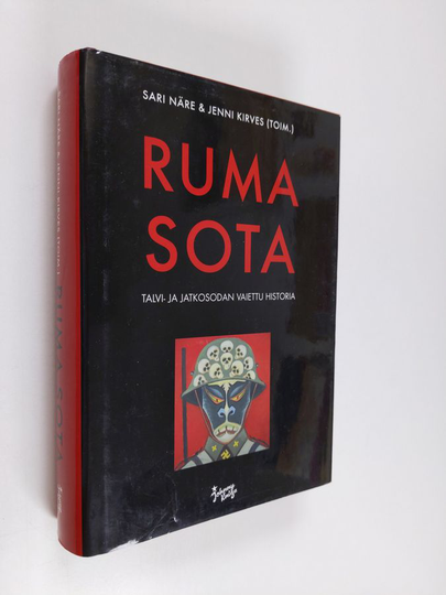 Sari Näreym. : Ruma sota : talvi- ja jatkosodan vaiettu historia