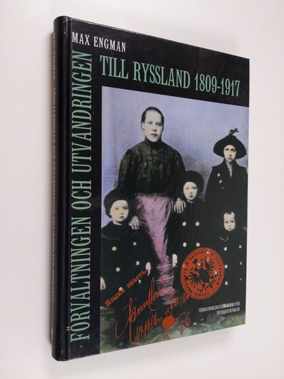 Max Engman : Förvaltningen och utvandringen till Ryssland 1809-1917
