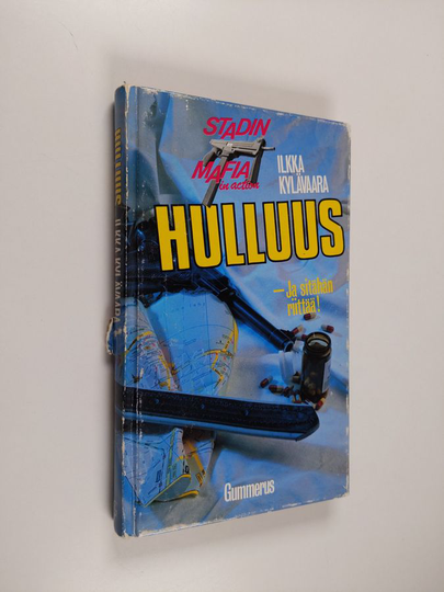 Ilkka Kylävaara : Hulluus : jännitysromaani