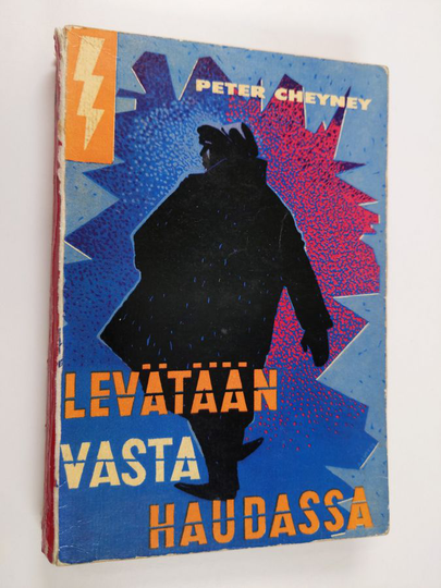 Peter Cheyney : Levätään vasta haudassa : salapoliisiromaani