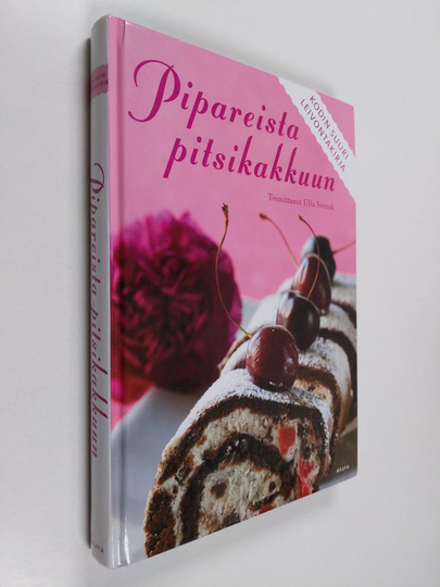 Ulla Svensk (toim.) : Pipareista pitsikakkuun : kodin suuri leivontakirja