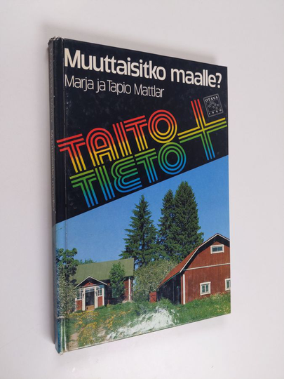 Marja Mattlar : Muuttaisitko maalle