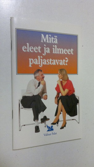 Hannele Hietala-Spaskos (toim. ja taitto) : Mitä eleet ja ilmeet paljastavat