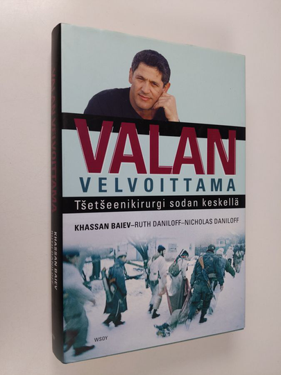 Khassan Baiev : Valan velvoittama : tsetseenikirurgi sodan keskellä