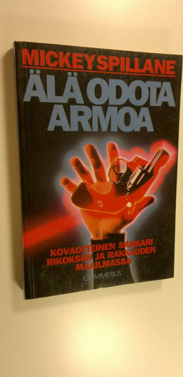 Mickey Spillane : Älä odota armoa