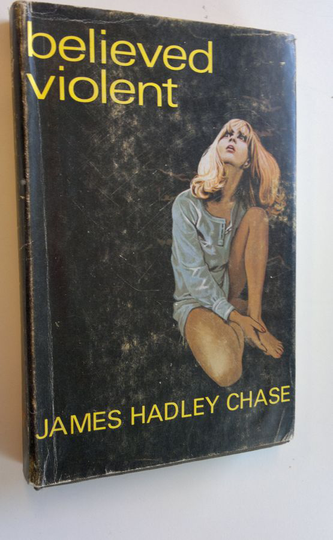 James Hadley Chase : Believed violent