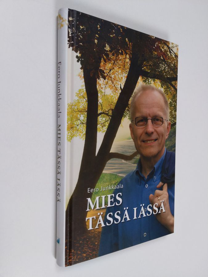 Eero Junkkaala : Mies tässä iässä