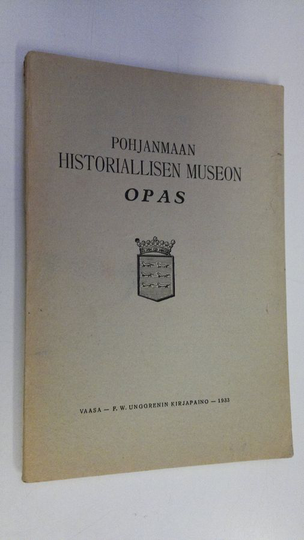 Arne Appelgren (laatinut) : Pohjanmaan historiallisen museon opas