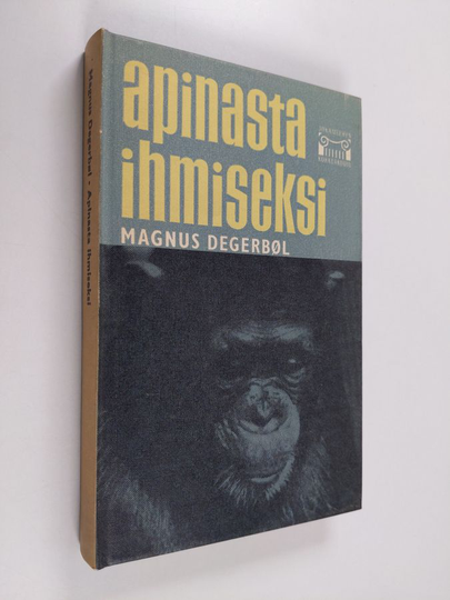 Magnus Degerböl : Apinasta ihmiseksi