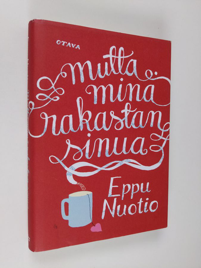 Eppu Nuotio : Mutta minä rakastan sinua