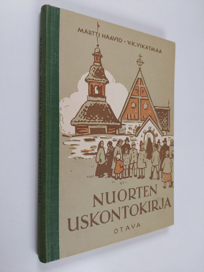 Martti Haavio ym. : Nuorten uskontokirja