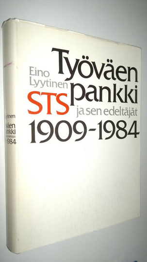 Eino Lyytinen : Työväen pankki : STS ja sen edeltäjät, 1909-1984