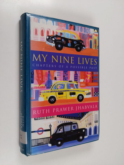 Ruth Prawer Jhabvala : My Nine Lives : Chapters of a Possible Past