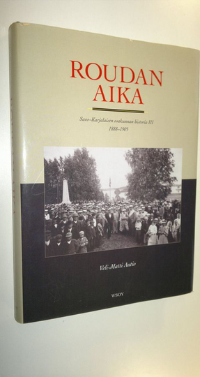 Veli-Matti Autio : Savo-karjalaisen osakunnan historia 3 , Roudan aika : 1888-1905